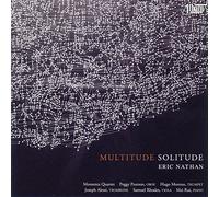 Nathan, Eric / Momenta Quartet - Eric Nathan: Multitude-Solitude