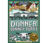 Nathan Hale's Hazardous Tales 3: Donner Dinner Party: a Texas Tale