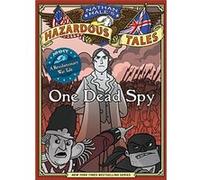 Nathan Hale's Hazardous Tales: One Dead Spy - [Livre en VO] Nathan Hale (Auteur)