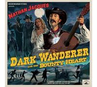 Nathan Jacques – Dark Wanderer and The Bounty Heart – Vinyle