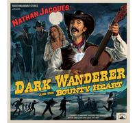Nathan Jacques – Dark Wanderer and The Bounty Heart – Vinyle