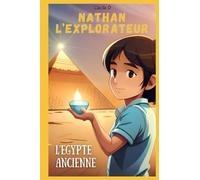 NATHAN L'EXPLORATEUR: L'Egypte ancienne