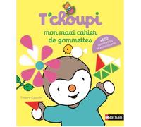 Nathan - Mon maxi cahier de gommettes T'choupi Plus de 600 gommettes et autocollants repositionnables - 270x232