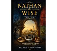 Nathan the Wise A Dramatic Poem In Five Acts