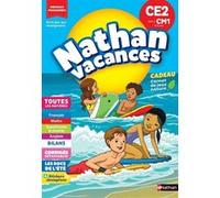 Nathan Vacances CE2 vers le CM1 8/9 ans Isabelle Petit-Jean (Auteur), Pascale Chavanette-Iglesia (Auteur), Lilas Nord (Auteur), Sandrine Guillore-Chotard (Auteur), Stéphanie Chica (Auteur), Marc Bouta