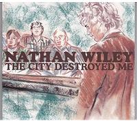 Wiley Nathan – The City Destroyed Me – CD – Import