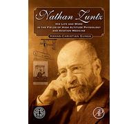 Nathan Zuntz: His Life and Work in the Fields of High Altitude Physiology and Aviation Medicine