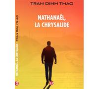 Nathanaël, la chrysalide - Thao Tran Dinh - Lc Editions - broché - Roman