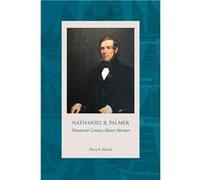 NATHANIEL B. PALMER Nineteenth Century Master Mariner - Harry F. Martin - Historic Stonington formerly the Stonington Historical Society - Livre en Anglai Harry F. MartinHarry F. Martin (Auteur)