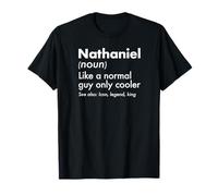 Nathaniel, comme Un Gars Normal, Seulement Cooler Legend King First T-Shirt