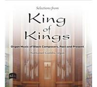 Nathaniel Gumbs - Selections From King Of Kings - Organ Music Of Black Composers, Past & Present [Compact Discs]