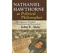 Nathaniel Hawthorne as Political Philosopher