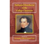 Nathaniel Hawthorne in the College Classroom: Contexts, Materials, and Approaches - [Version Originale] Inconnu (Auteur)