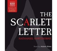 Nathaniel Hawthorne: The Scarlet Letter [Adam Sims] [Naxos Audiobooks: NA0323] - [Version Originale] Inconnu (Auteur)