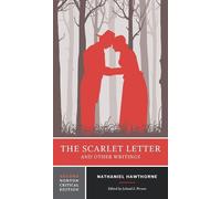 Nathaniel Hawthorne The Scarlet Letter and Other Writings (Poche)