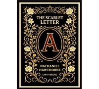 Nathaniel Hawthorne: The Scarlet Letter (English Edition): The Enduring American Classic of Sin and Redemption