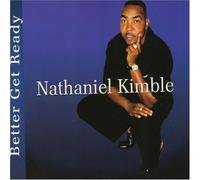 Nathaniel Kimble - Better Get Ready