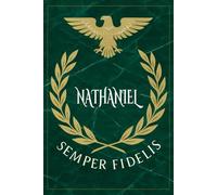 Nathaniel: Roman Military Notebook for Nathaniel - Semper Fidelis Gift for Veterans, Soldiers, Marines, or History Lovers - Personalized Ancient Rome Journal for Men