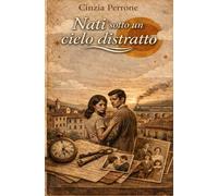 Nati sotto un cielo distratto