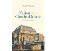 Nation and Classical Music: From Handel to Copland