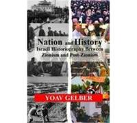 Nation and History: Israeli Historiography and Identity Between Zionism and Post-Zionism