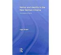 Nation and Identity in the New German Cinema Inga Scharf (Auteur)