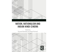 Nation and Narration: Hindi Cinema and the Making and Remaking of National Consciousness
