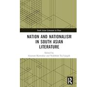 Nation and Nationalism in South Asian Literature