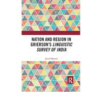 Nation And Region In Grierson's Linguistic Survey Of India