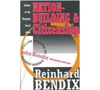 Nation-Building and Citizenship Reinhard Bendix (Auteur)