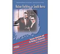 Nation Building in South Korea, New Cold War History Gregg Brazinsky (Auteur)
