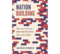 Nation Building: Why Some Countries Come Together While Others Fall Apart (Princeton Studies in Global and Comparative Sociology) - [Livre en VO] Andreas Wimmer (Auteur)