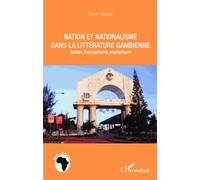 Nation Et Nationalisme Dans La Littérature Gambienne - Nation, Francophonie, Anglophonie