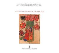 Nation Et Nations Au Moyen Age - Xlive Congrès De La Shmesp (Prague, 23 Mai-26 Mai 2013)