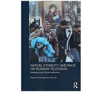 Nation, Ethnicity And Race On Russian Television