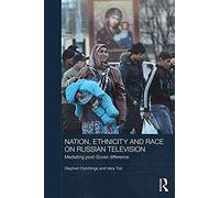 Nation, Ethnicity And Race On Russian Television