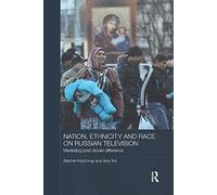 Nation, Ethnicity And Race On Russian Television