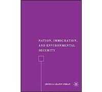 Nation, Immigration, and Environmental Security Jessica L. Urban (Auteur)