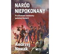 Nation invincible. Percées dans l'histoire de la Pologne