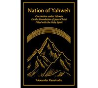 Nation of Yahweh: One Nation under Yahweh On the Foundation of Jesus Christ Filled with the Holy Spirit