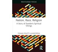 Nation, Race, Religion: A Story of Sweden’s Spiritual Vikings