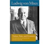 Nation, State, And Economy: Contributions to the Politics And History of Our Time