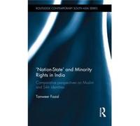 Nation-State And Minority Rights In India: Comparative Perspectives On Muslim And Sikh Identities (Routledge Contemporary South Asia Series) (Hardcover) Tanweer Fazal, (Auteur)