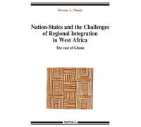 Nation-States And The Challenges Of Regional Integration In West Africa - The Case Of Ghana