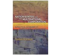 Nation-States and the Multinational Corporation Nathan M. Jensen (Auteur)