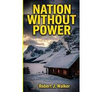 Nation without Power: An EMP Post Apocalypse Prepper Survival Thriller