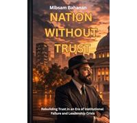 NATION WITHOUT TRUST: Institutional Crisis, Leadership Failure, and the Fragility of Public Trust