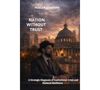 NATION WITHOUT TRUST: Institutional Crisis, Leadership Failure, and the Fragility of Public Trust