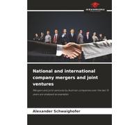 National and international company mergers and joint ventures: Mergers and joint ventures by Austrian companies over the last 15 years are analysed as examples