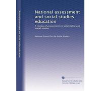 National assessment and social studies education: A review of assessments in citizenship and social studies